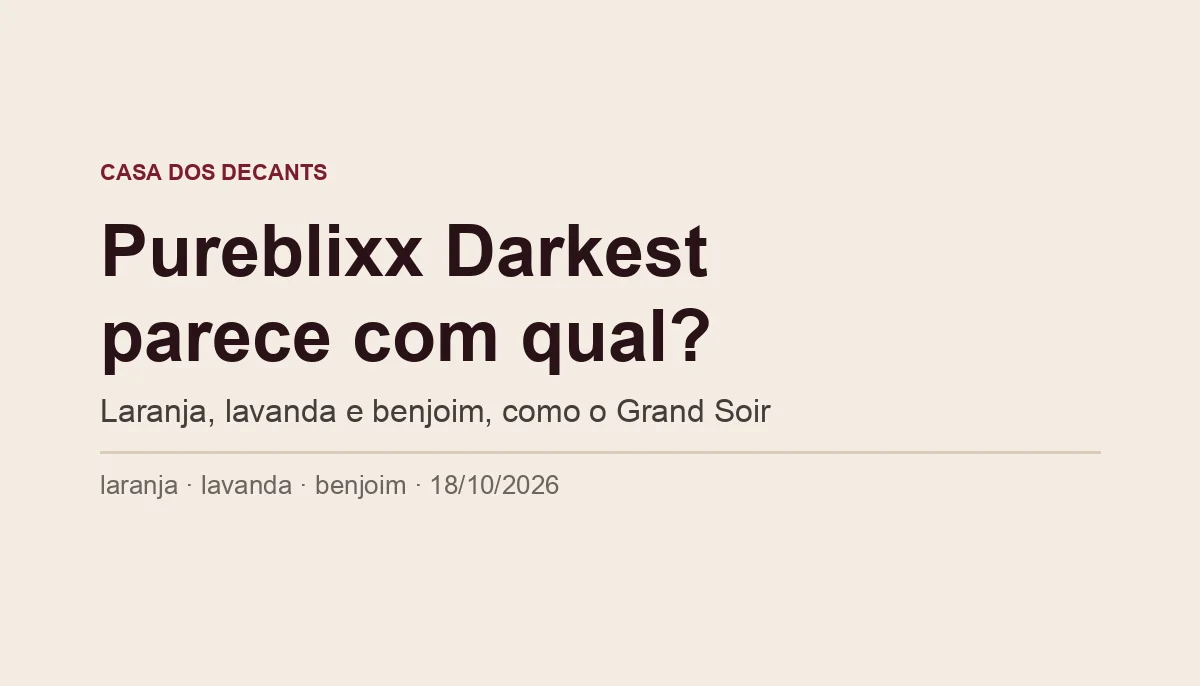 Capa tipográfica: Pureblixx Darkest parece com qual? Laranja, lavanda e benjoim, como o Grand Soir