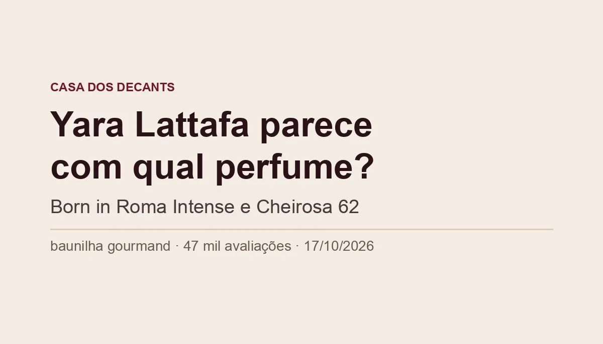 Capa tipográfica: Yara Lattafa parece com qual perfume? Born in Roma Intense e Cheirosa 62